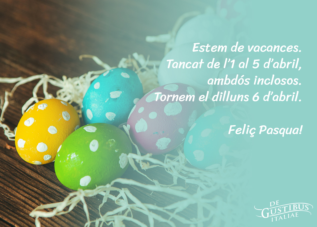 Estem de vacances. Tancat de l’1 al 5 d’abril, ambdós inclosos. Tornem el dilluns 6 d’abril. Feliç Pasqua!